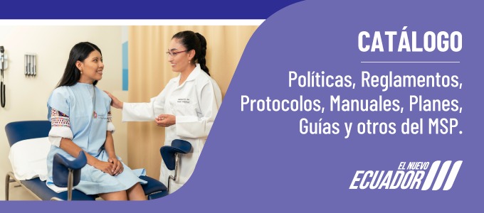Catálogo de normas, políticas, reglamentos, protocolos, manuales, planes, guías y otros del MSP